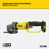 Esmeriladora Inalámbrica Angular V20 de 4 1/2 Pulgadas STANLEY  (115mm) (solo herramienta) SCG400